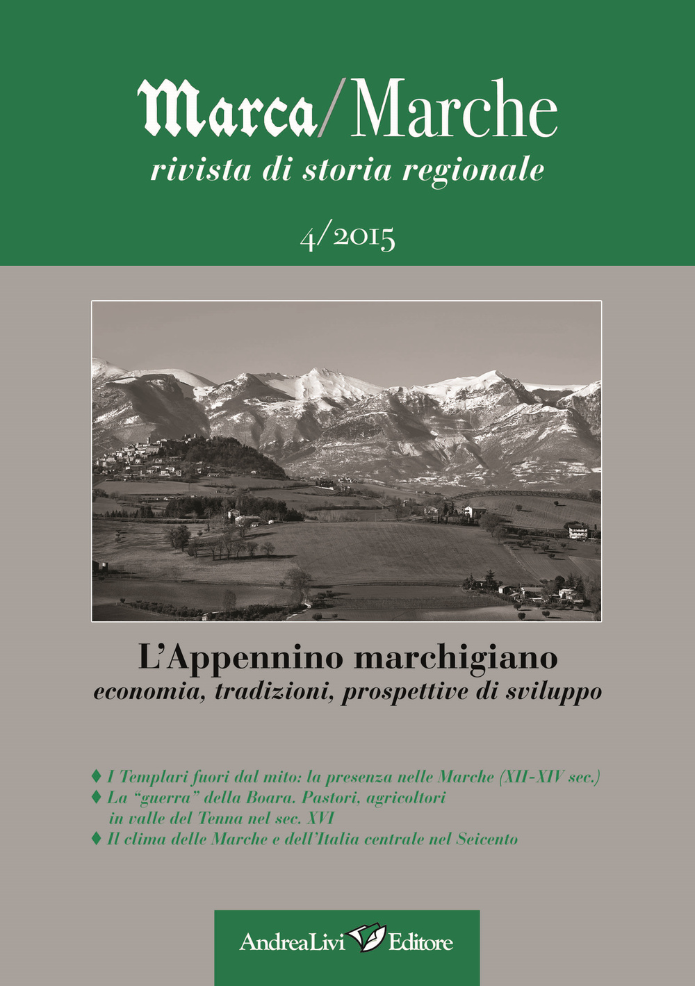 Marca/Marche. Rivista di storia regionale (2015). Vol. 4: L'Appennino marchigiano. Economia, tradizioni, prospettive di sviluppo