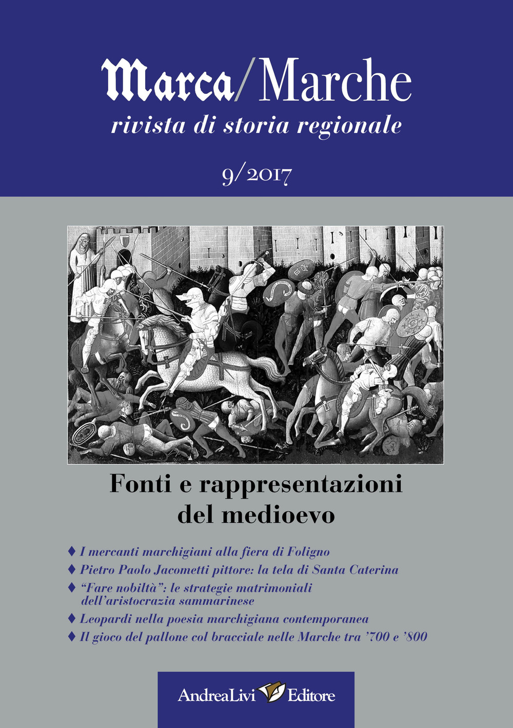 Marca/Marche. Rivista di storia regionale (2017). Vol. 9: Fonti e rappresentazioni del Medioevo
