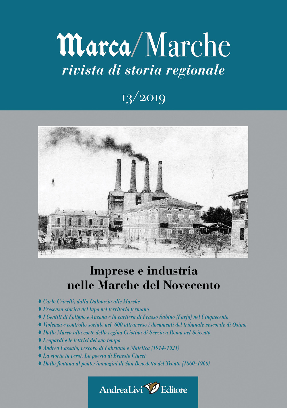 Marca/Marche. Rivista di storia regionale (2019). Vol. 13: Imprese e industria nelle Marche del Novecento