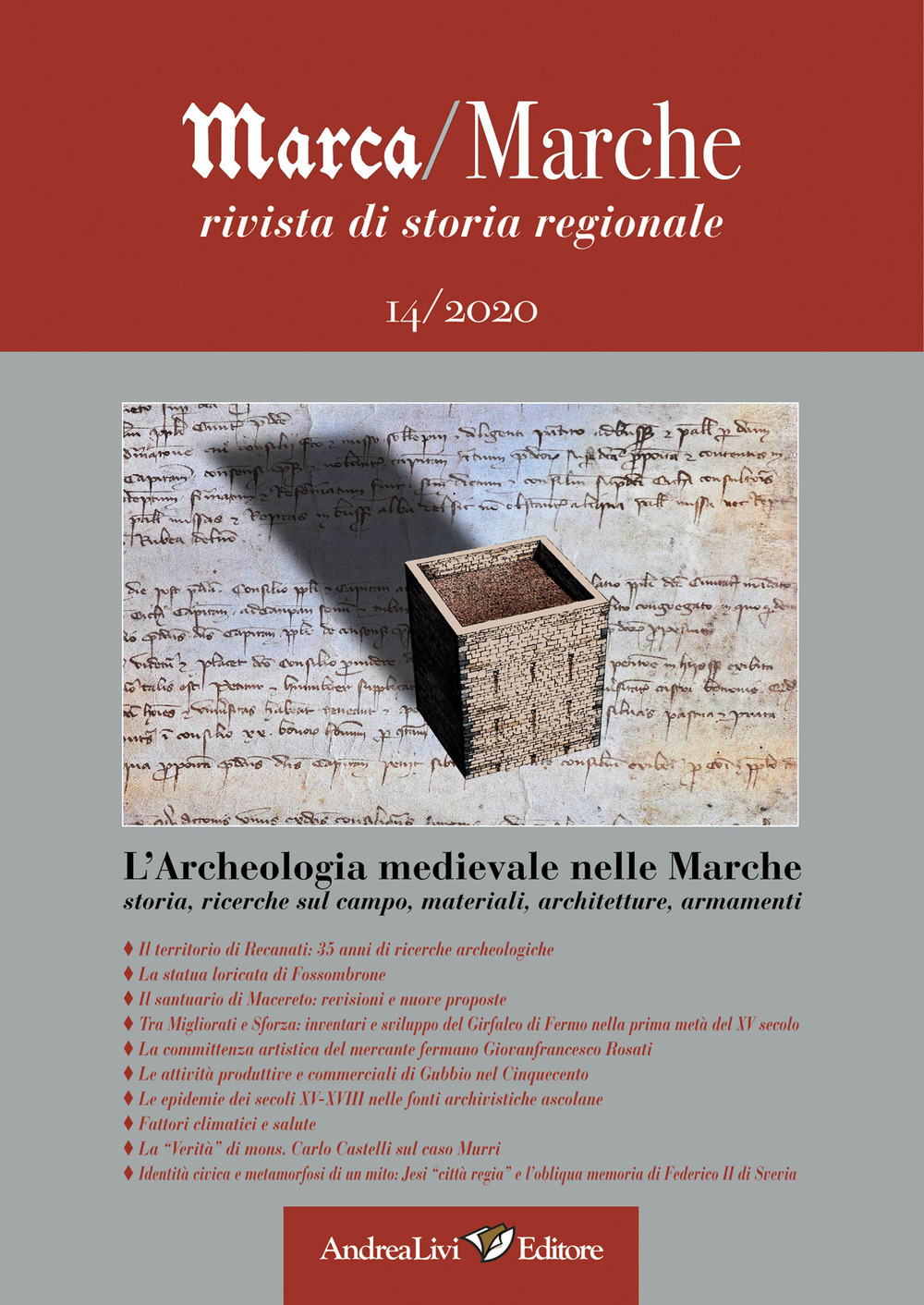 Marca/Marche. Rivista di storia regionale (2020). Vol. 14: L' archeologia medievale nelle Marche: storia, ricerche sul campo, materiali, architetture, armamenti