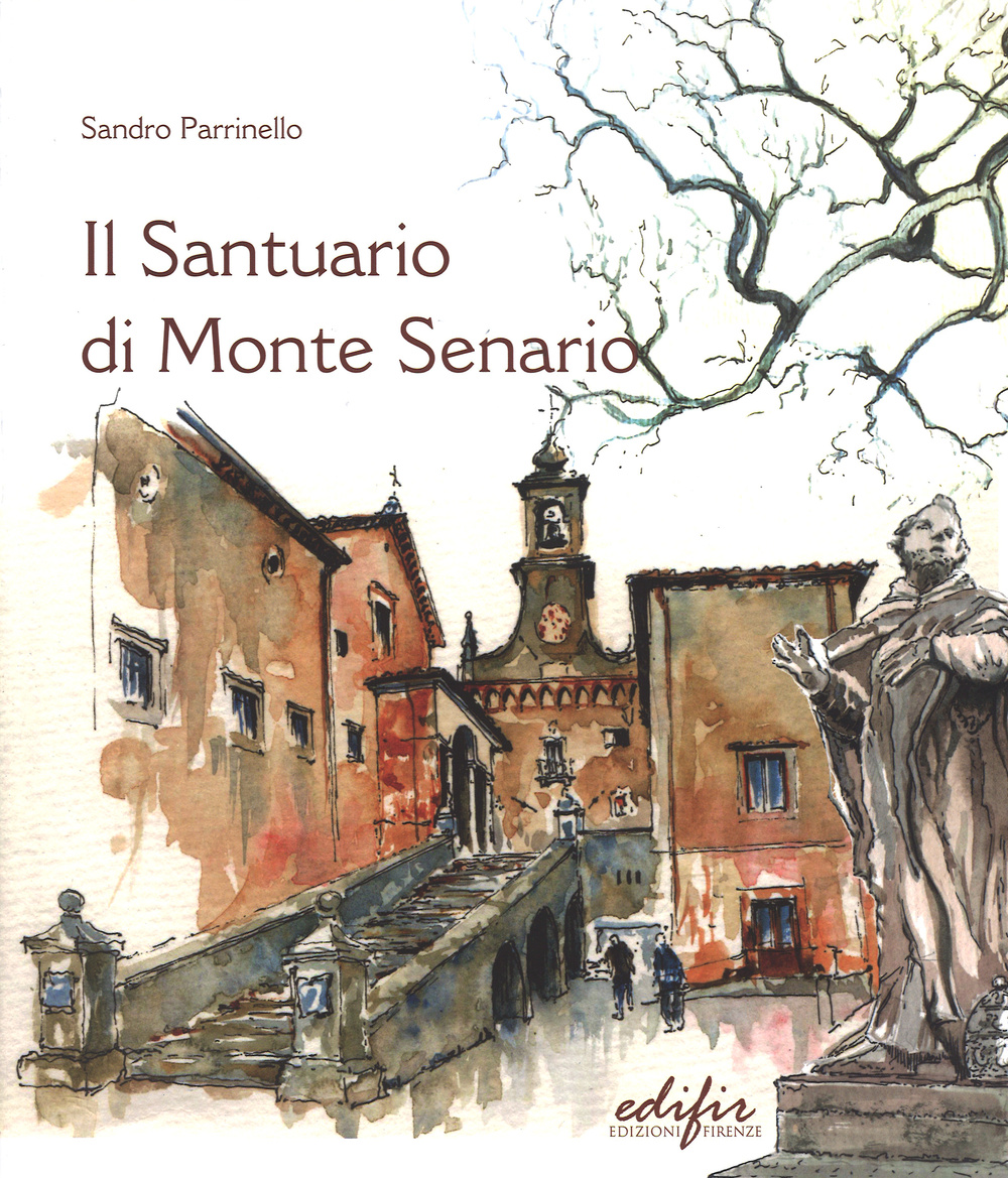 Il santuario di Monte Senario. Ediz. illustrata