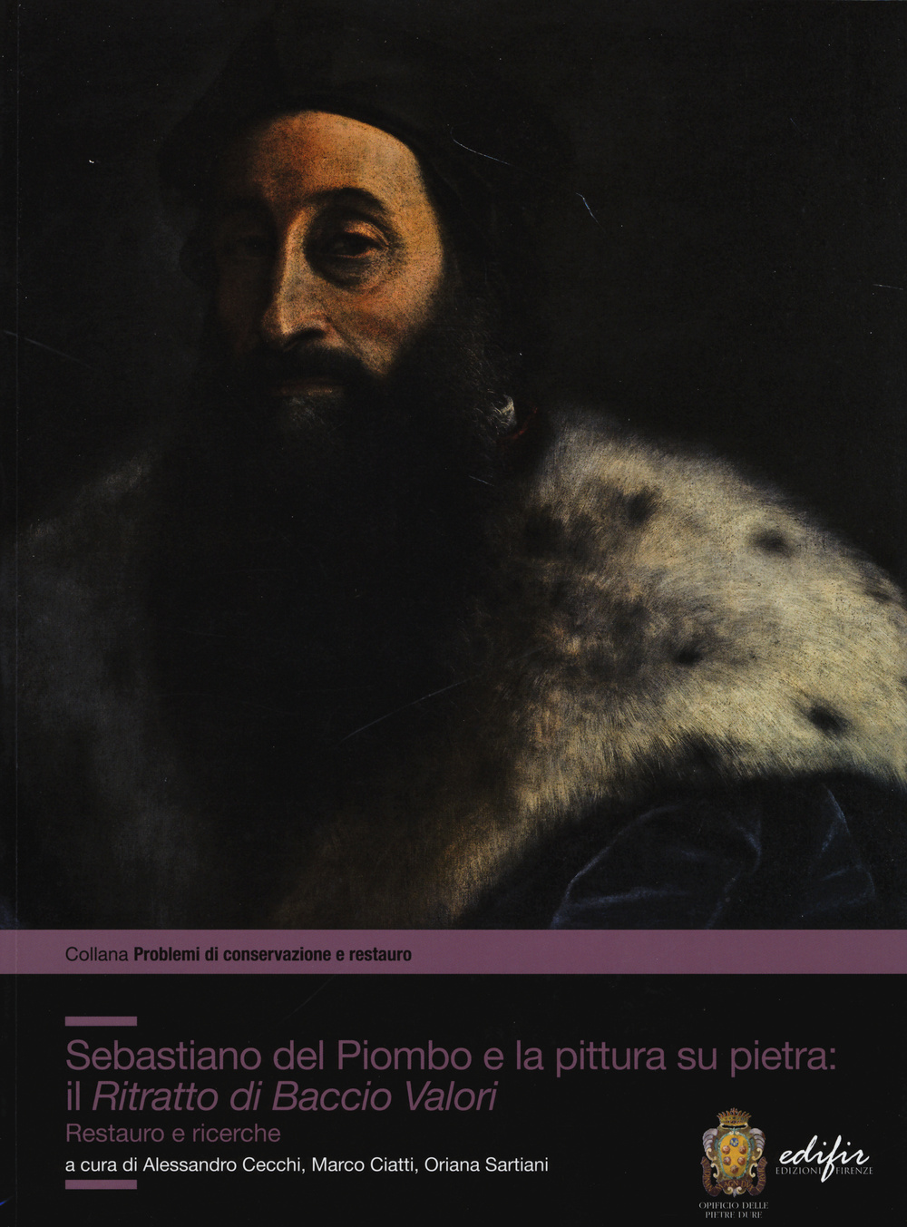 Sebastiano del Piombo e la pittura su pietra: il «Ritratto di Baccio Valori». Restauro e ricerche