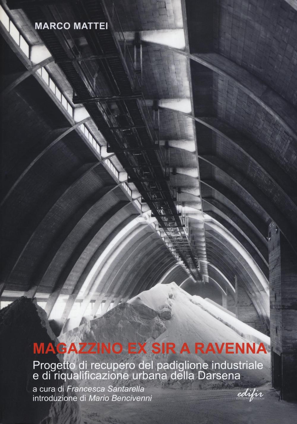 Magazzino ex SIR a Ravenna. Progetto di recupero del padiglione industriale e di riqualificazione urbana della Darsena