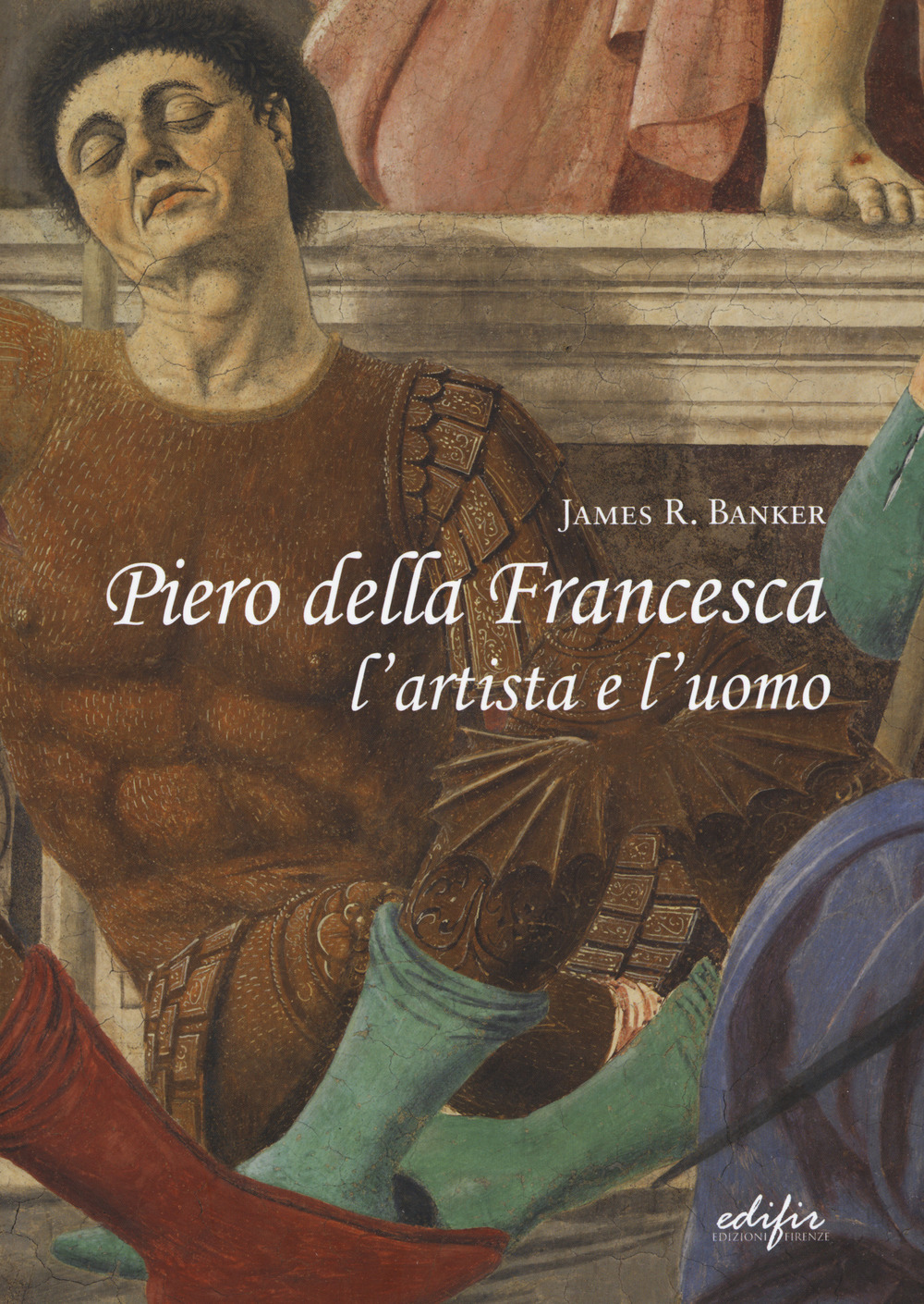 Piero della Francesca l'artista e l'uomo