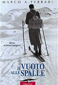 Il vuoto alle spalle. Storia di Ettore Castiglioni