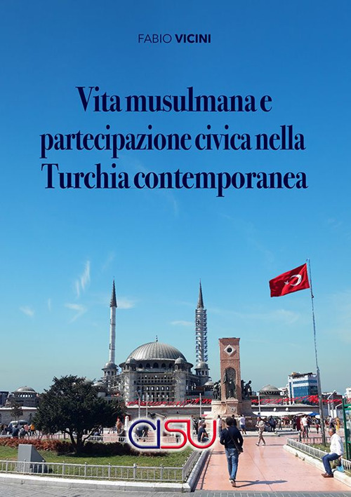 Vita musulmana e partecipazione civica nella Turchia contemporanea. Per un'antropologia dell'Islam