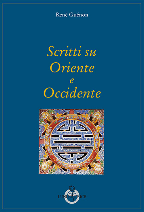 Scritti su Oriente e Occidente