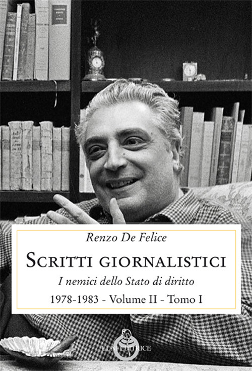 Scritti giornalistici. Vol. 2/1: I nemici dello stato di diritto (1976-1985)