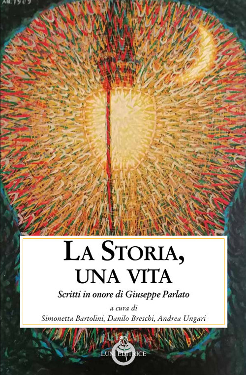 La storia, una vita. Scritti in onore di Giuseppe Parlato