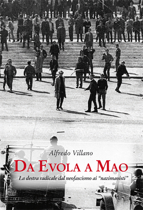 Da Evola a Mao. La destra radicale dal neofascismo ai «nazimaoisti»