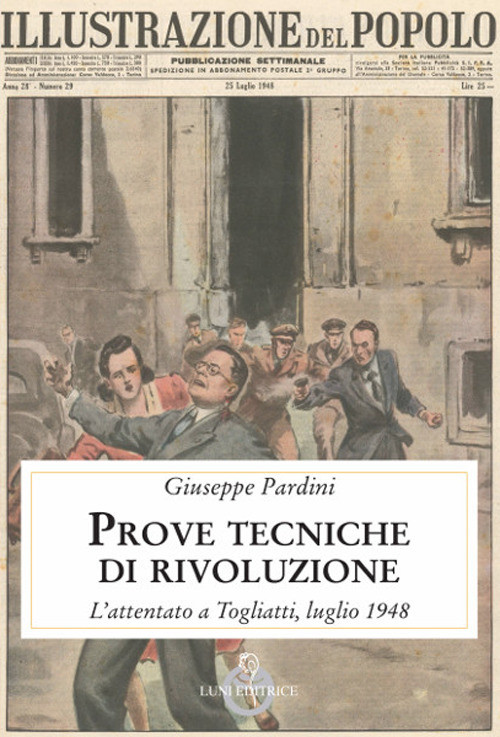 Prove tecniche di rivoluzione. L'attentato a Togliatti, luglio 1948