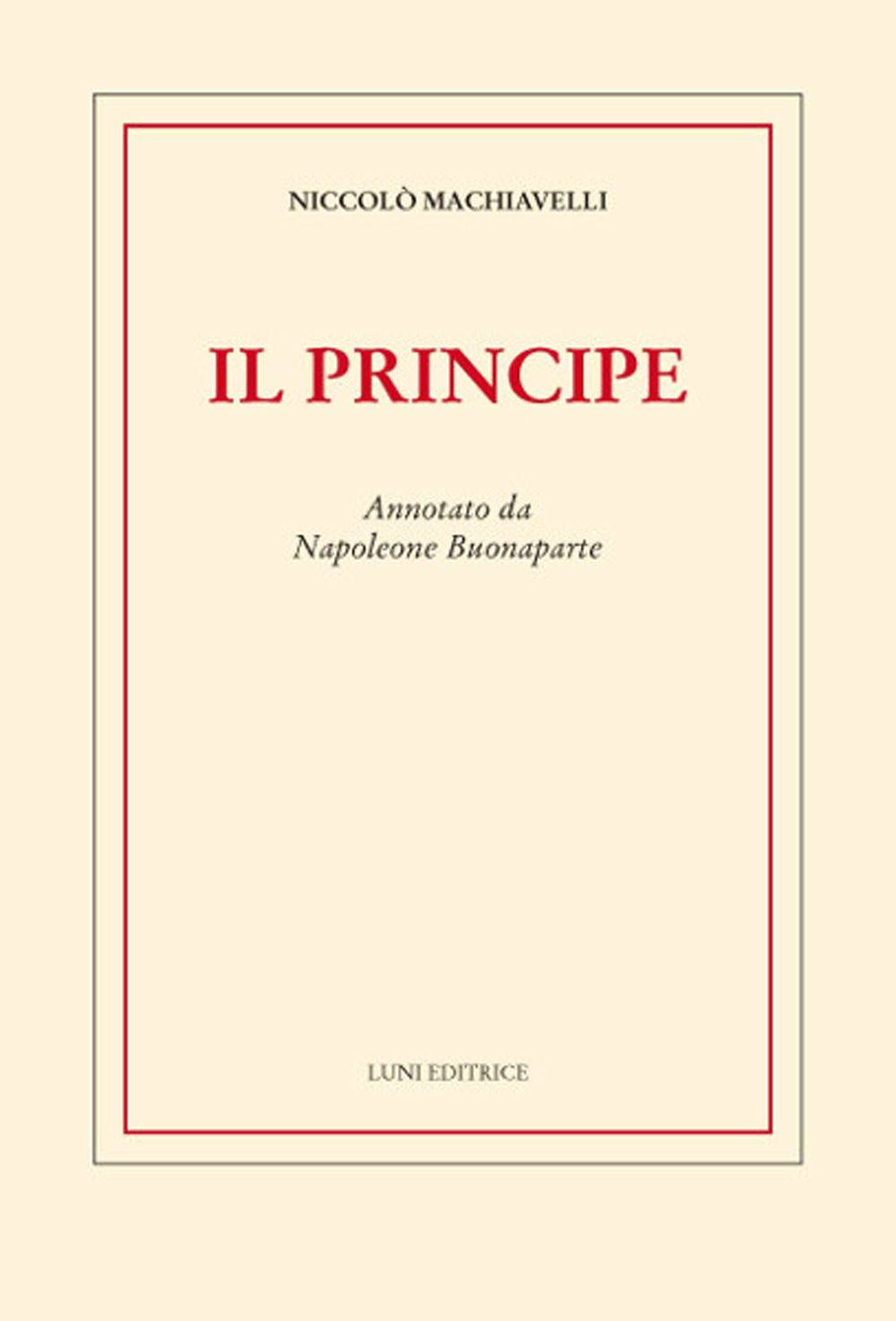 Il principe. Annotato da Napoleone Buonaparte