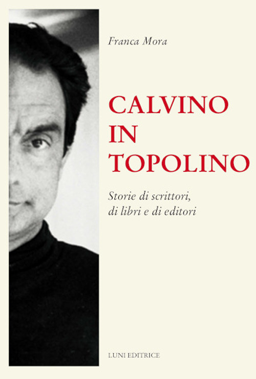 Calvino in Topolino. Storie di scrittori, di libri e di lettori