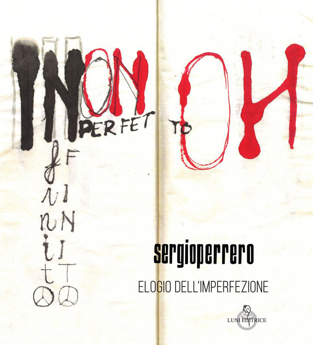 Sergio Perrero. Elogio dell'imperfezione. Ediz. a colori