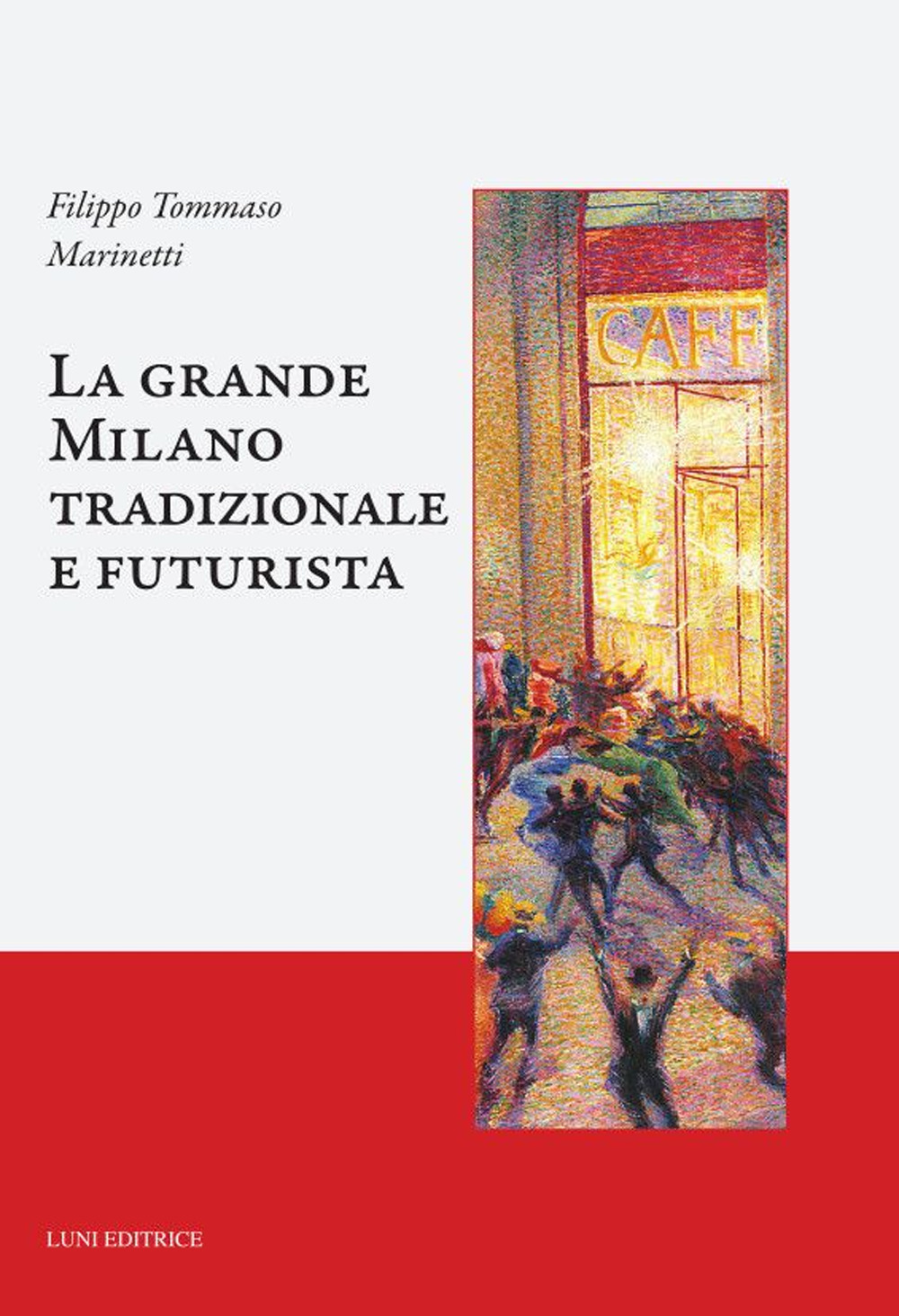 La grande Milano tradizionale e futurista