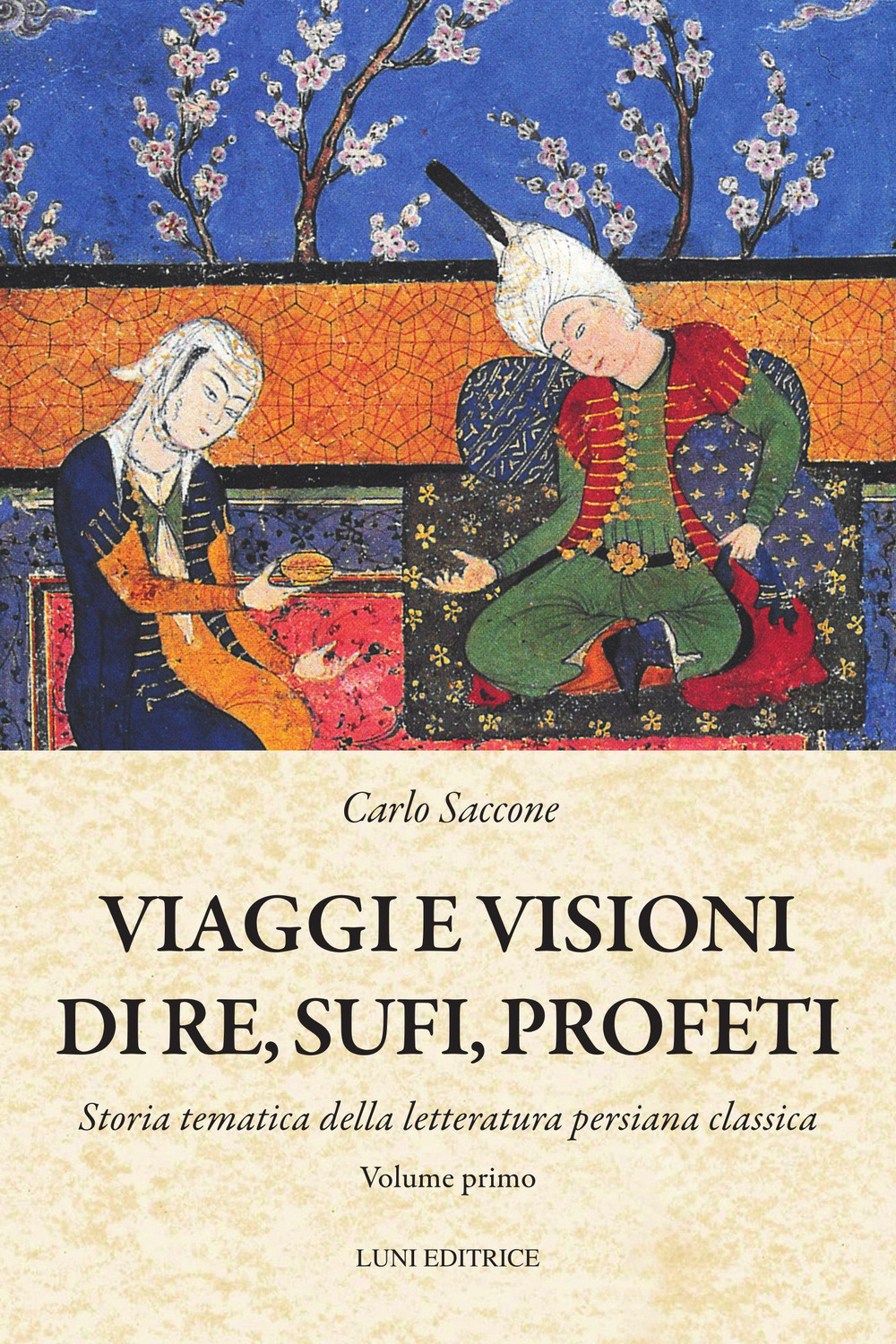 Viaggi e visioni di re, sufi e profeti. Vol. 1