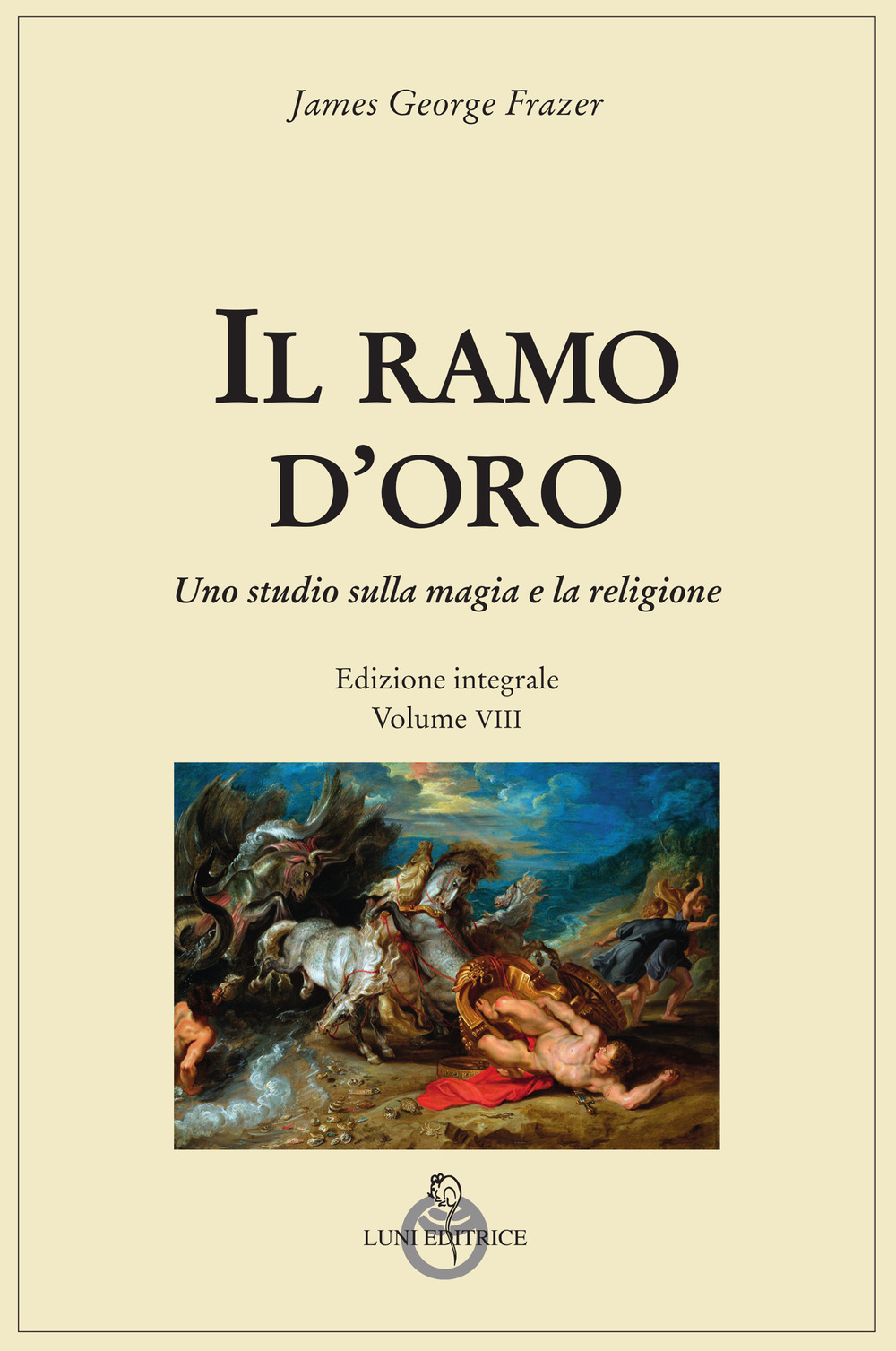Il ramo d'oro. Studio della magia e della religione. Vol. 8