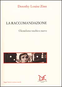 La raccomandazione. Clientelismo vecchio e nuovo