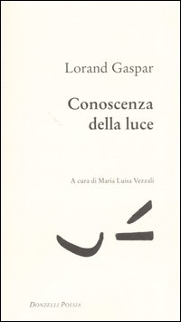 Conoscenza della luce. Testo francese a fronte