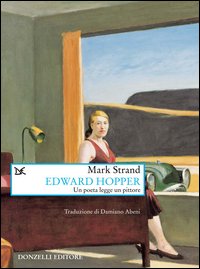 Edward Hopper. Un poeta legge uno pittore