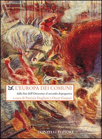 L'Europa dei comuni. Origini e sviluppo del movimento comunale europeo dalla fine dell'Ottocento al secondo dopoguerra