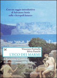 L'eco dei marmi. Il Partenone a Londra: un nuovo canone della classicità