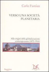 Verso una società planetaria. Alle origini della globalizzazione contemporanea. (1870-1914)