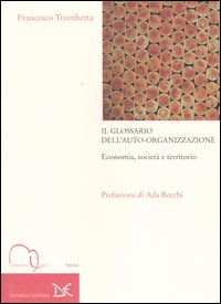 Il glossario dell'auto-organizzazione. Economia, società e territorio