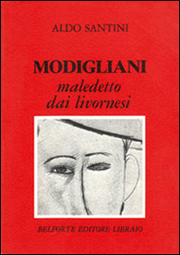 Modigliani maledetto dai livornesi