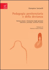 Pedagogia penitenziaria e della devianza. Scienze umane e formazione degli operatori: educatore, psicologo, assistente sociale