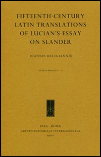 Fifteenth-century Latin translations of Lucian's essay on slander