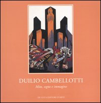 Duilio Cambellotti. Mito, segno e immagine. Catalogo della mostra (Roma, 18 novembre-16 dicembre 2006)