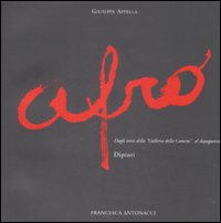 Afro. Dagli anni della Galleria della Cometa al dopoguerra. Catalogo della mostra (Roma, 29 febbraio-18 aprile 2008). Ediz. illustrata