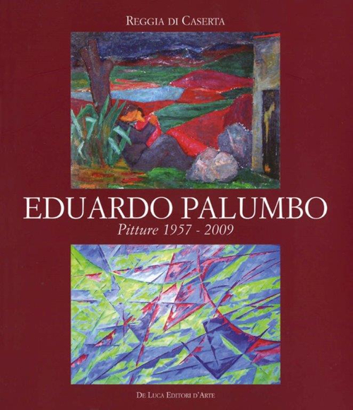 Eduardo Palumbo. Pitture 1957-2009. Ediz. illustrata