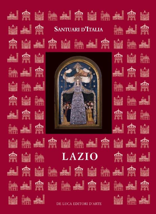 Santuari d'Italia. Lazio. Ediz. illustrata