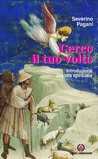 Cerco il tuo volto. Introduzione alla vita spirituale