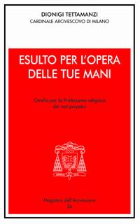 Esulto per l'opera delle tue mani. Omelia per la professione religiosa dei voti perpetui