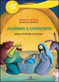 Andiamo a conoscerlo. Lettera di Natale ai bambini 2013