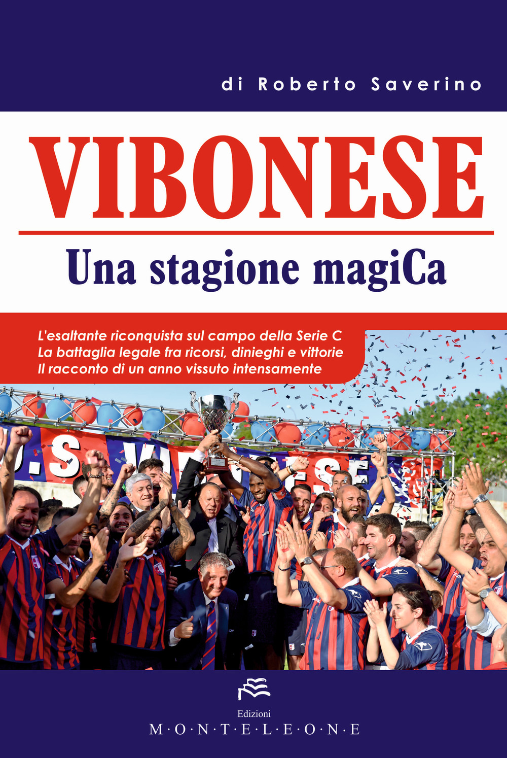 Vibonese. Una stagione magica. Ediz. illustrata
