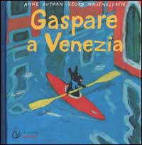 Gaspare a Venezia. Ediz. illustrata