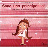 Sono una principessa! Ediz. illustrata