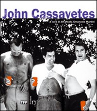 John Cassavetes. Ediz. illustrata