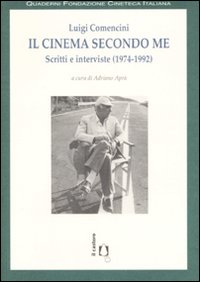 Il cinema secondo me. Scritti e interviste (1974-1992)
