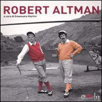 Robert Altman. Ediz. illustrata