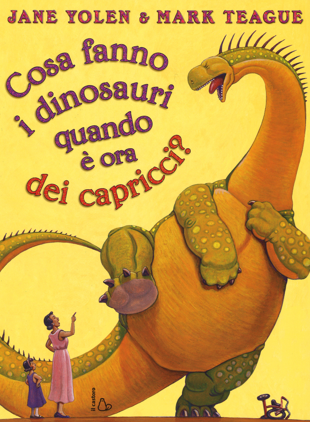 Cosa fanno i dinosauri quando è ora dei capricci? Ediz. illustrata