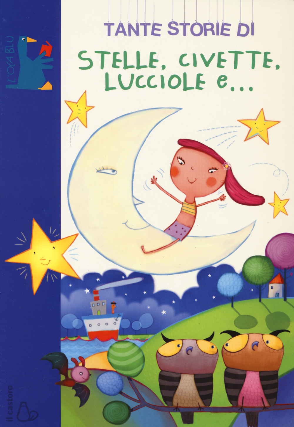 Tante storie di stelle, civette, lucciole e.... Ediz. illustrata