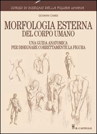 Morfologia esterna del corpo umano. Ediz. illustrata