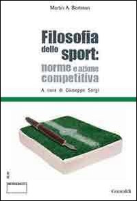Filosofia dello sport. Norme e azione competitiva. Ediz. italiana e inglese