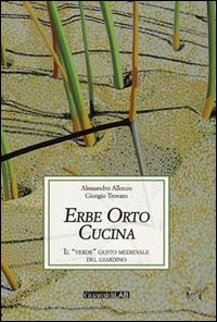 Erbe orto cucina. Il «verde» gusto medievale del giardino