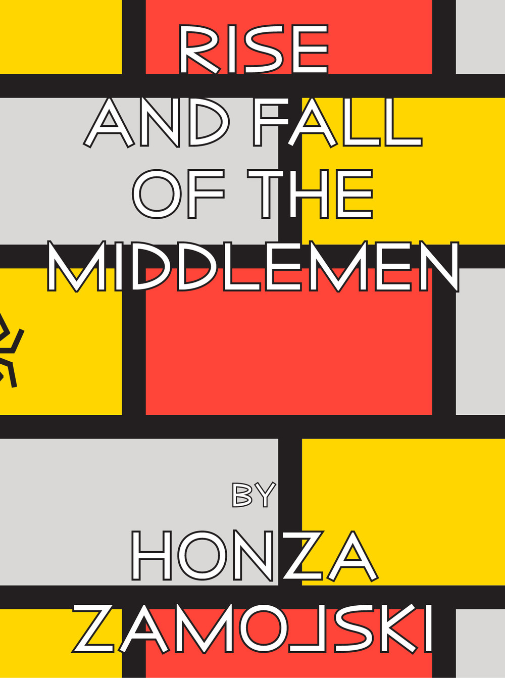 Rise and fall of the middlemen. Ediz. illustrata